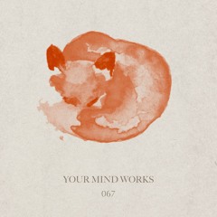 your Mind works - 067: Bladehouse