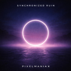 Synchronized Ruin (Instrumental) / pixelmaniaxx