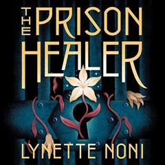 FREE Audiobook 🎧 : The Prison Healer, By Lynette Noni