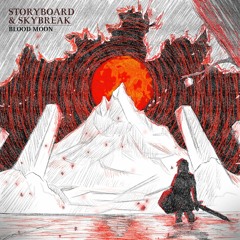 Storyboard & Skybreak - Blood Moon