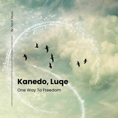 Kanedo, Luqe - One Way To Freedom (Original Mix)