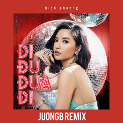 Di Du Dua Di (JUONGB REMIX)