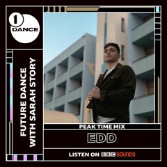 Edd Peak Time Mix - BBC Radio 1 Future Dance with Sarah Story