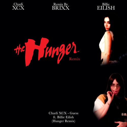 Charli XCX - Guess ft. Billie Eilish (Brixx Hunger Remix)