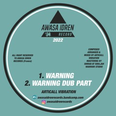 AWASA IDREN RECORDS - Articall Vibration - Warning + Dub Part [2022]