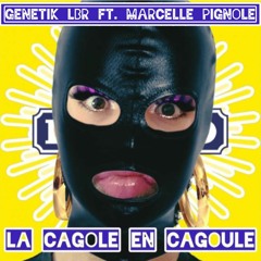 La Cagole en Cagoule (Feat. Marcelle Pignole)