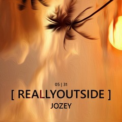 'reallyoutside' - Pro. Jozey