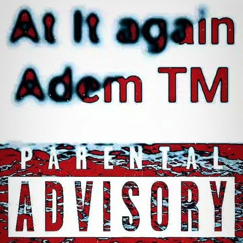 At It Again (ADEM TM remix) by AAP featuring Grafezzy.