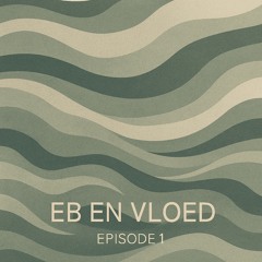 Eb en Vloed I - Augustus 2025