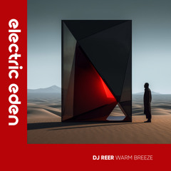 DJ REER - Warm Breeze [Electric Eden Records]