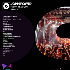 John Power - EP 244 - 23.05.25 - Kilimanjaro, Nic Fanciulli, Vintage Culture