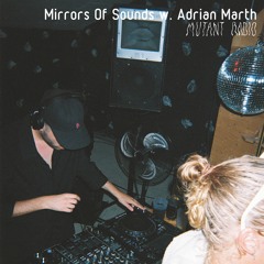 Mirrors Of Sounds  w. Adrian Marth [16.06.2023]