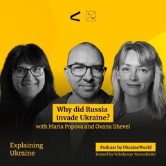 Why did Russia invade Ukraine? - with Maria Popova and Oxana Shevel