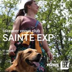 07.05.21 - Takeover Vénus Club - Sainte Exp