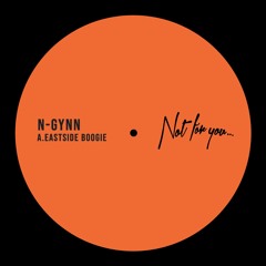 PREMIERE: N-Gynn - Eastside Boogie [NFY005]