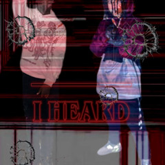i heard (Lablack x m0remoneykay)