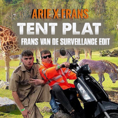 Arie van de Safari - Tent Plat (Frans van de Surveillance Edit)