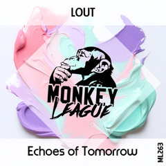 LOUT - Echoes Of Tomorrow (Original Mix)