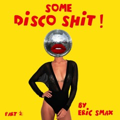 Some Disco Shit - Part2