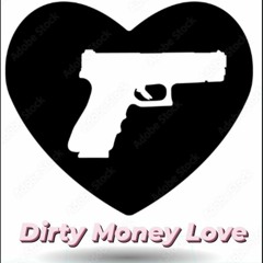 Dirty Money Love - Sir6oomin