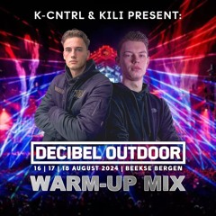 K-Cntrl & Kili - Decibel Outdoor 2024 Warm-Up Mix