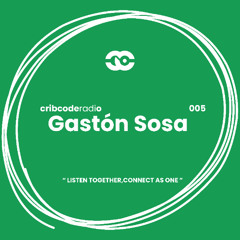 cribcode radio 005 - Gastón Sosa