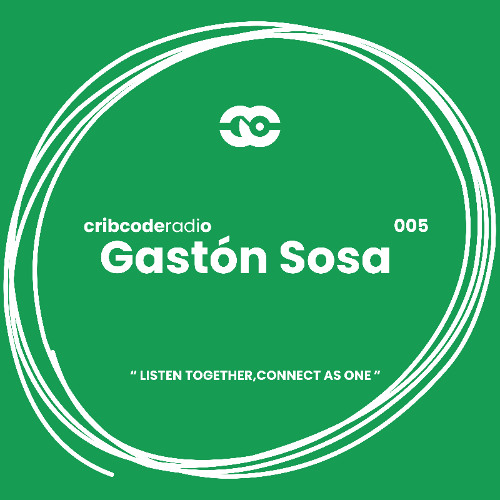 cribcode radio 005 - Gastón Sosa