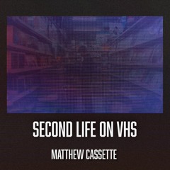 second life on vhs