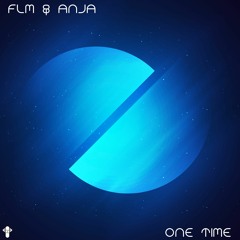 FLM & Anja - One Time (Original Mix)