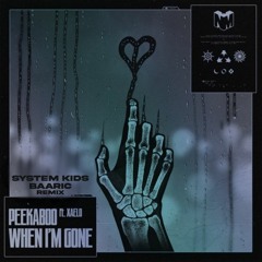 PEEKABOO - When I'm Gone Ft. Xaelo (SYSTEM KIDS & BAARIC Remix)