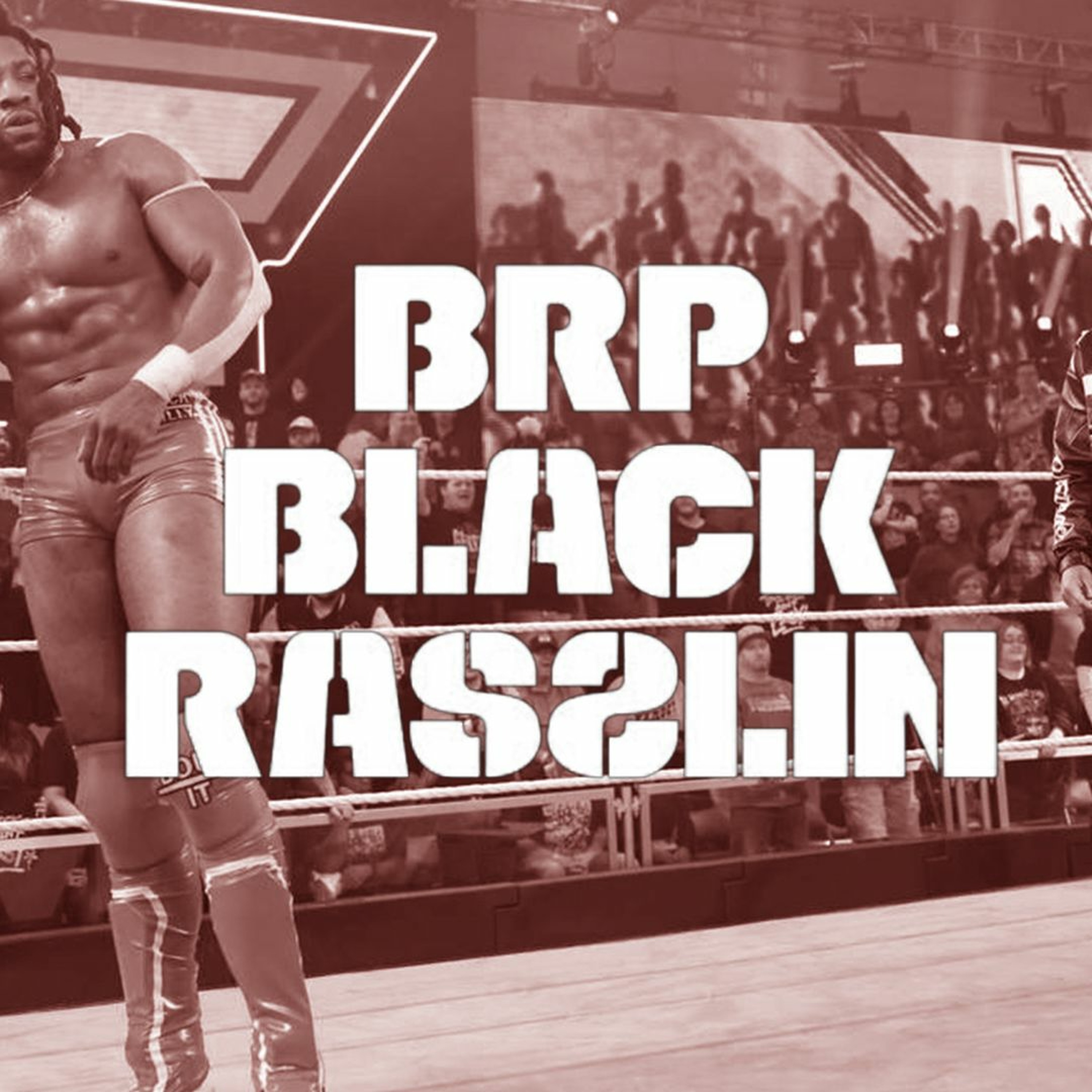 The Black Rasslin\' Podcast