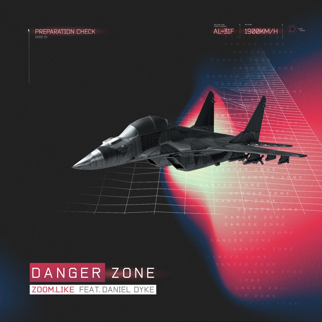 Stream Danger Zone (feat. Daniel Dyke) by Zoom.Like | Listen