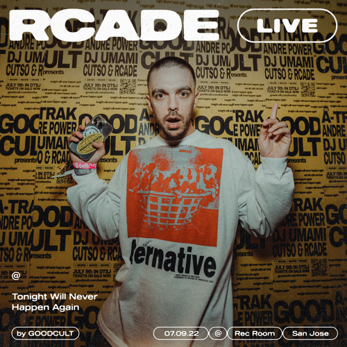 RCADE LIVE @ "TONIGHT WILL NEVER HAPPEN AGAIN"