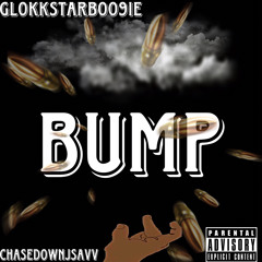 BumpChasedownjsavvGlokkstarboo9ie