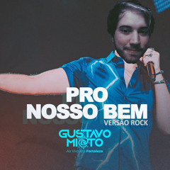 Gustavo Mioto - Pro Nosso Bem | Rock Cover