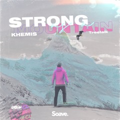 KHEMIS & Treetalk - Strong As A Mountain