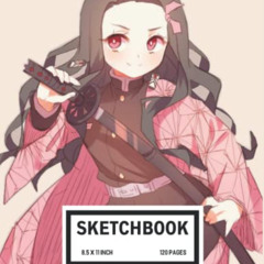 VIEW EBOOK 📭 Nezuko Sketchbook: Demon' Slayer' Anime Sketch Book 8.5'x11', 120 Pages