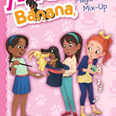 Read EBOOK ✔️ Anna, Banana, and the Magic Show Mix-Up by  Anica Mrose Rissi &  Cassey