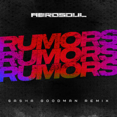 Aerosoul - Rumors (Sasha Goodman Remix)_Radio Edit