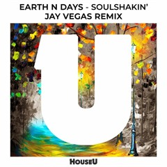 Earth N Days - Soulshakin' (Jay Vegas Remix)
