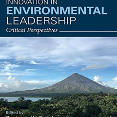 [ACCESS] PDF 📗 Innovation in Environmental Leadership: Critical Perspectives (Routle