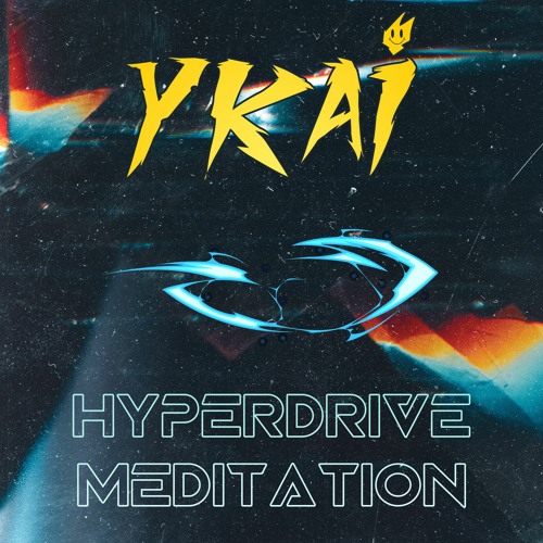 YKAi - Hyperdrive Meditation [Rave Techno Mix]