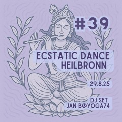 #39 ECSTATIC DANCE HEILBRONN mit Jan B