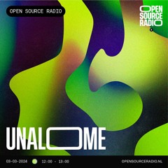 Unalome @ open source radio 3-3-2024