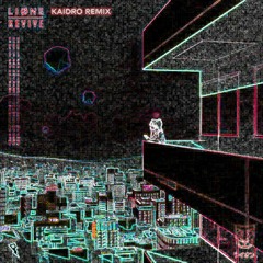 LIONE - Revive (Kaidro Remix)