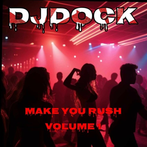 MAKE YOU RUSH VOLUME 1!