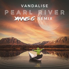 Vandalise - Pearl River (Yannis G Remix) [SAMPLE].wav