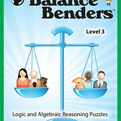 [VIEW] EPUB KINDLE PDF EBOOK Balance Benders: Logic and Algebraic Reasoning Puzzles,