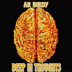 Deep in Thought(feat BirdyAR)