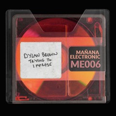Dylan Brown - Trying to Impress
